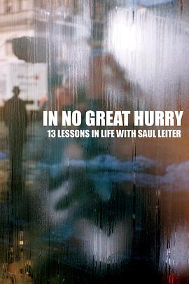 In no great hurry: 13 Lessons in Life with Saul Leiter封面图