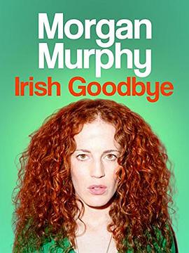 Morgan Murphy: Irish Goodbye封面图