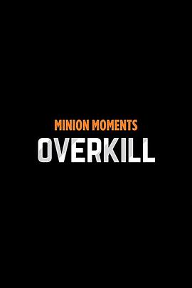 Minion Moments: Overkill封面图