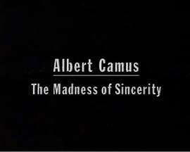 Albert Camus: The Madness of Sincerity封面图