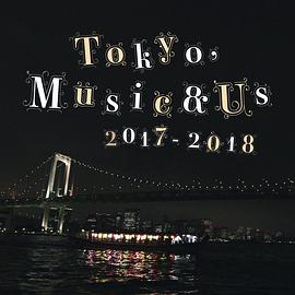 Tokyo, Music &amp; Us 2017-2018封面图